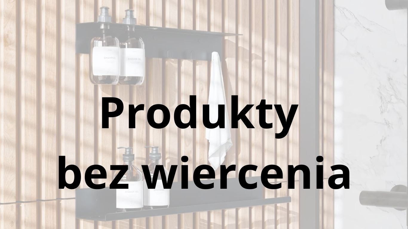 Produkty bez wiercenia